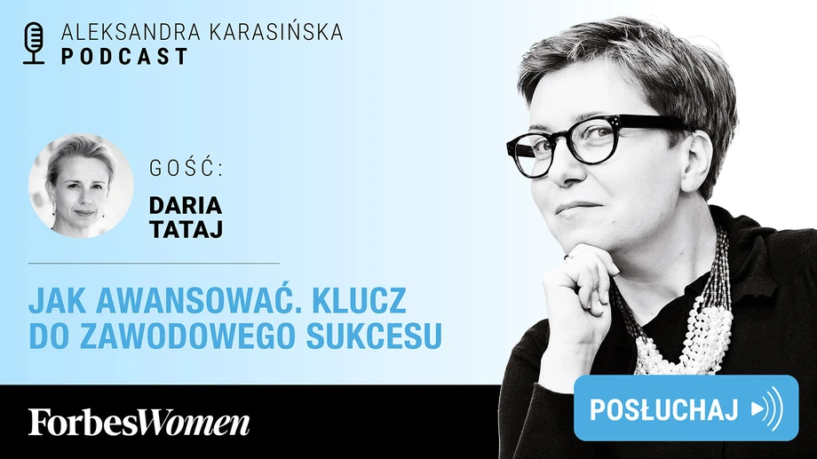 Podcast Forbes Women. Aleksandra Karasińska – Daria Tataj