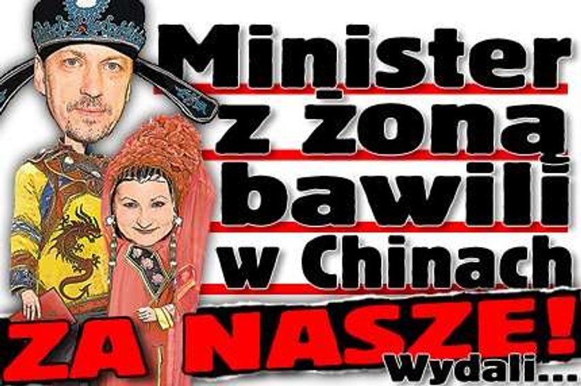 Minister z żoną bawili w Chinach. Za nasze! Wydali...