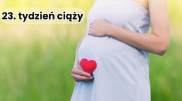 23. tydzień ciąży - na co zwrócić szczególną uwagę? Objawy i dolegliwości w dwudziestym trzecim tygodniu ciąży