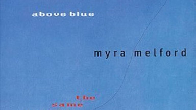 MYRA MELFORD & THE SAMERIVER TWICE –  "Above Blue"