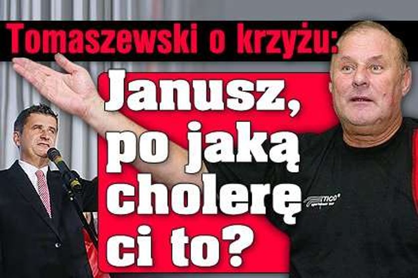 Tomaszewski o krzyżu: Janusz, po jaką cholerę ci to?