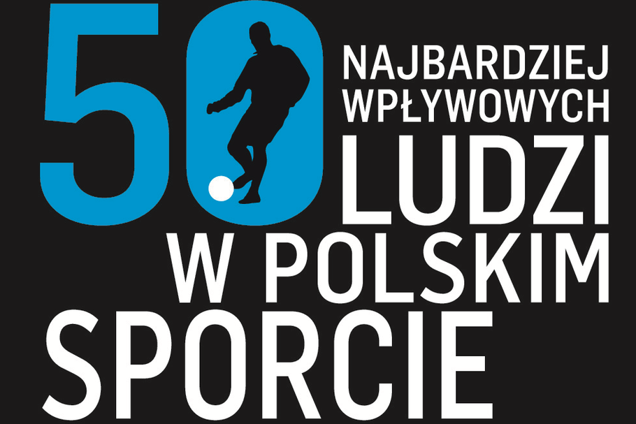 50 Najbardziej Wpływowych Ludzi w Polskim Sporcie