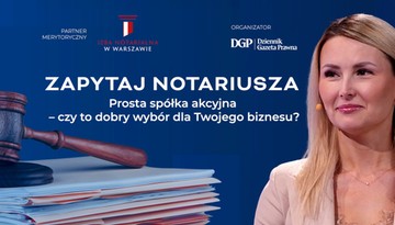 Prosta Spółka Akcyjna: dobra dla startupu, do dyskusji w firmie rodzinnej [ZAPYTAJ NOTARIUSZA]