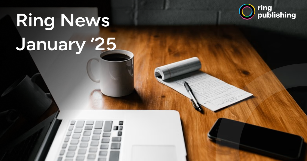 What's new in Ring 01/25 | What's new in Ring Publishing?