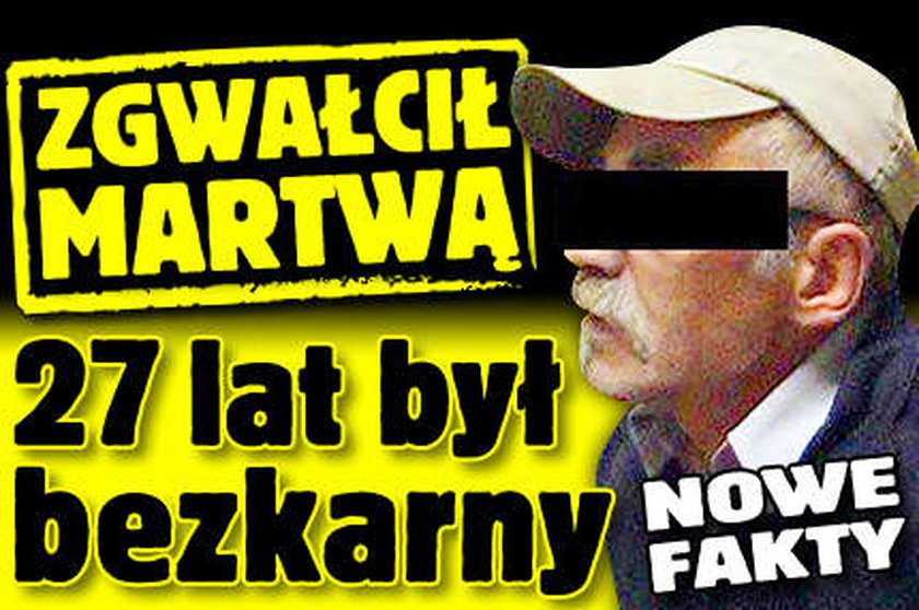 Zgwałcił martwą. NOWE FAKTY