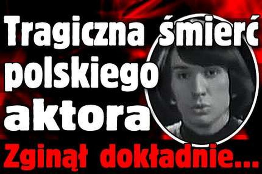 Tragiczna śmierć polskiego aktora. Zginął dokładnie 39 lat temu