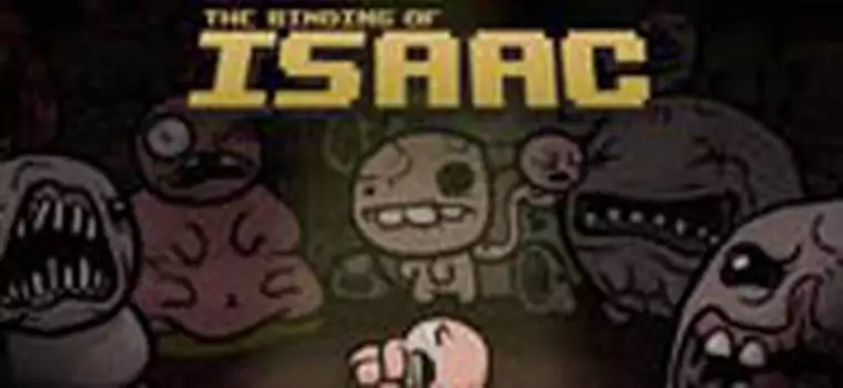 Twórca The Binding of Isaac: "Zaprojektowałem grę dla klęski"