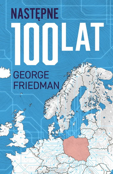 Okładka książki „Następne 100 lat” Georga Friedmana