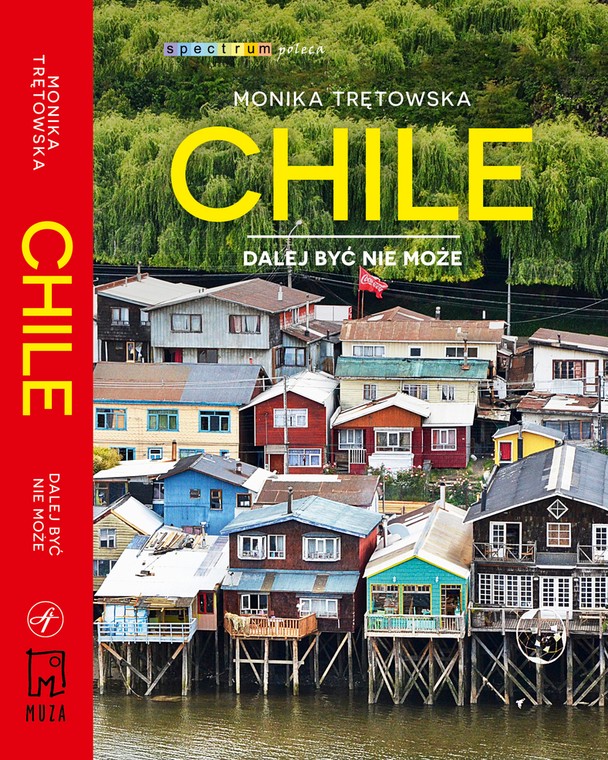 Chile, Dalej być nie może, Monika Trętowska