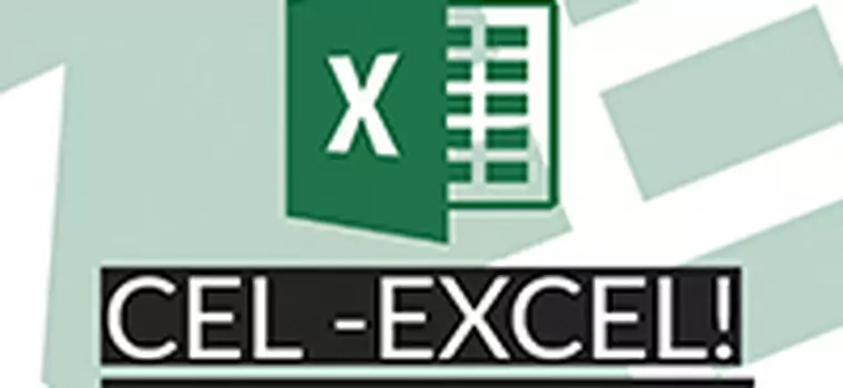 Cel - Excel! #25: różne grupowanie dat w tabelach przestawnych