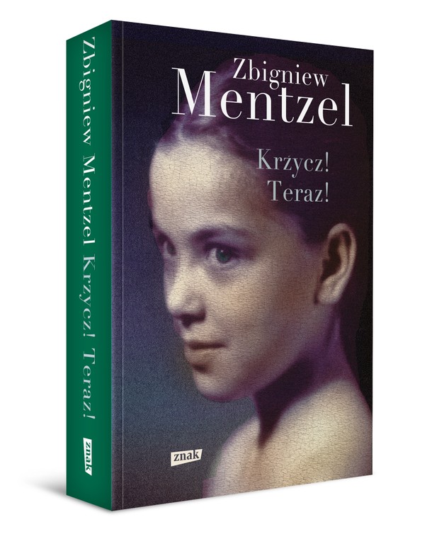 Z. Mentzel, ,,Krzycz! Teraz!