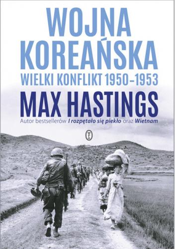 Książka Maxa Hastingsa Wojna koreańska. Wielki konflikt 1950-1953