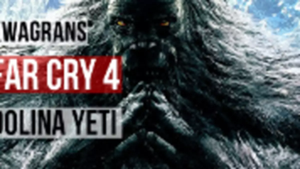 KwaGRAns: szukamy Yeti w dodatku do Far Cry 4