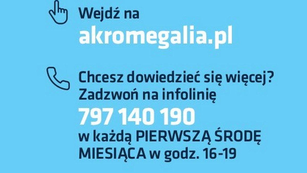 W ramach akcji edukacyjnej "Akromegalia – zwróć uwagę" ruszyła infolinia dla osób chorych na akromegalię oraz ich bliskich. Już dzisiaj, dzwoniąc pod numer 797 140 190, chętni będą mogli skorzystać z bezpłatnej konsultacji z endokrynologiem, który udzieli informacji na temat objawów, diagnostyki oraz możliwości leczenia akromegalii w Polsce. Infolinia będzie czynna w każdą pierwszą środę miesiąca w godzinach 16 – 19.