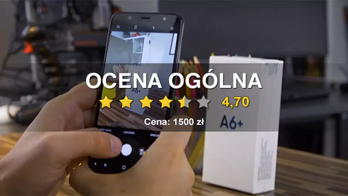 Czy Plus jest lepszy? Test smartfona Samsung Galaxy A6+