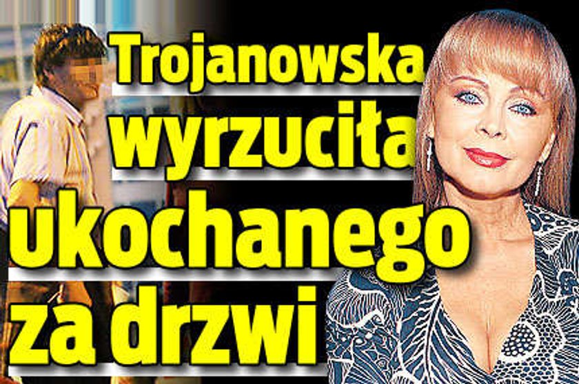 Trojanowska wyrzuciła ukochanego