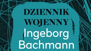 "Dziennik wojenny. Listy Jacka Hamesha" Ingeborg Bachmann: gruzy starego świata [RECENZJA]