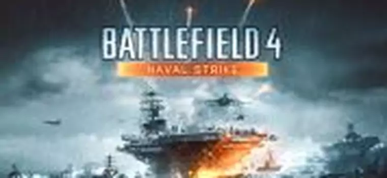 Naval Strike - trzecie DLC do Battlefielda 4, ukaże się jeszcze w tym miesiącu