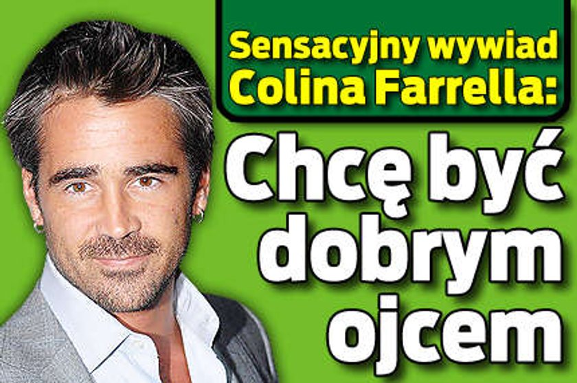 Colin Farrell: Chcę być dobrym ojcem