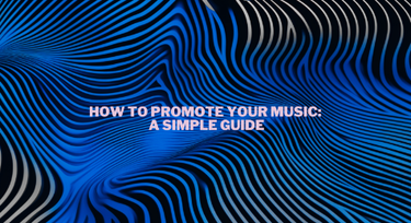 How to Promote Your Music: A simple guide
