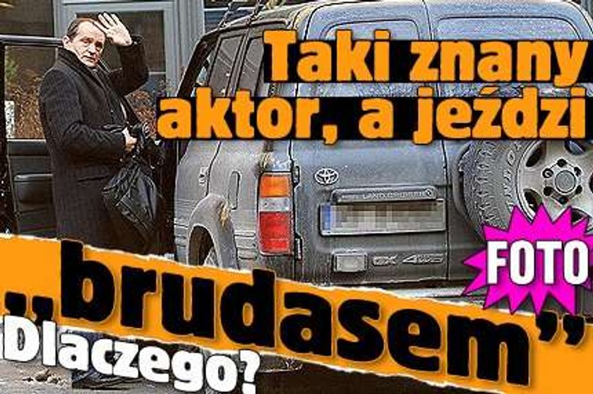 Taki znany aktor, a jeździ "brudasem". Dlaczego? FOTO