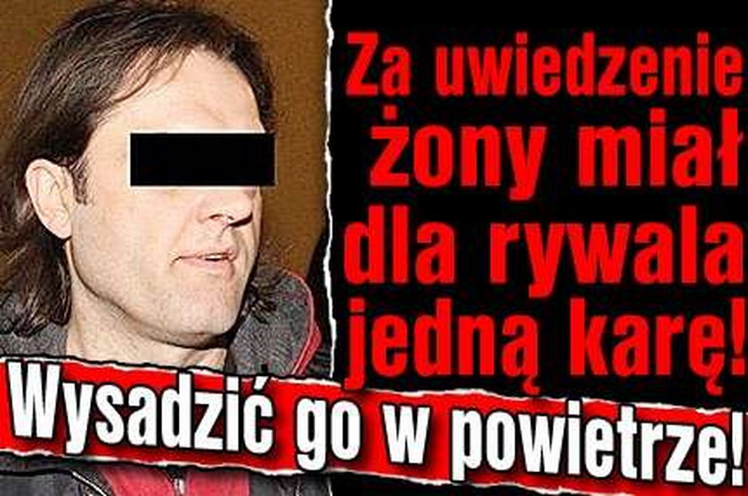 Uwiódł mu żonę, więc chciał krwawej zemsty