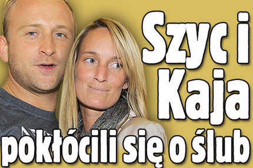 Szyc i Kaja pokłócili się o ślub