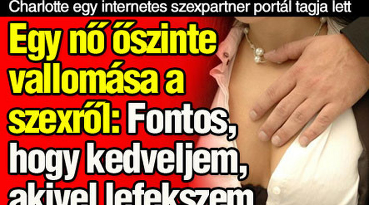 Egy nő őszinte vallomása a szexről: Fontos, hogy kedveljem, akivel lefekszem