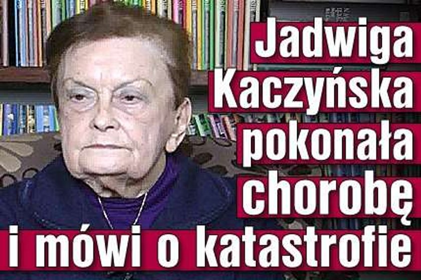 Jadwiga Kaczyńska pokonała chorobę i mówi o katastrofie. FILM