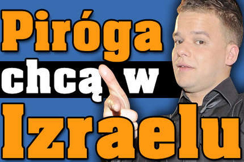 Izraelczycy chcą Piróga