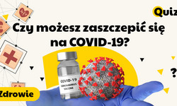 Czy możesz zaszczepić się przeciw COVID-19? [SPRAWDŹ]