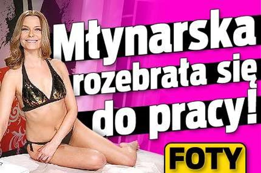 Młynarska rozebrała się do pracy! FOTY 