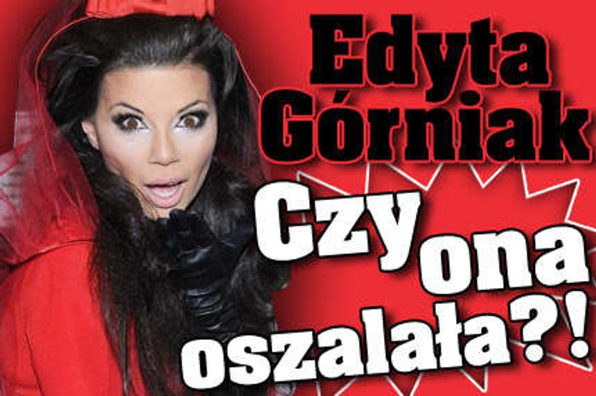 Edyta Górniak. Czy ona oszalała?!