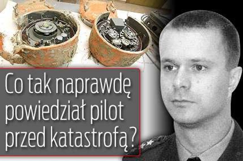 Co tak naprawdę powiedział pilot przed katastrofą?