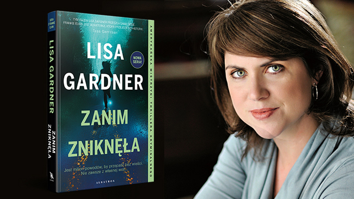 Lisa Gardner z nową powieścią "Zanim zniknęła"