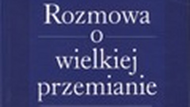 Rozmowa o wielkiej przemianie. Fragment książki