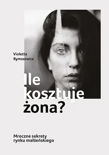 Violetta Rymszewicz &quot;Ile kosztuje żona&quot;