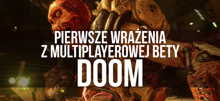 Pierwsze wrażenia z multiplayerowej bety DOOM - nie jest dobrze