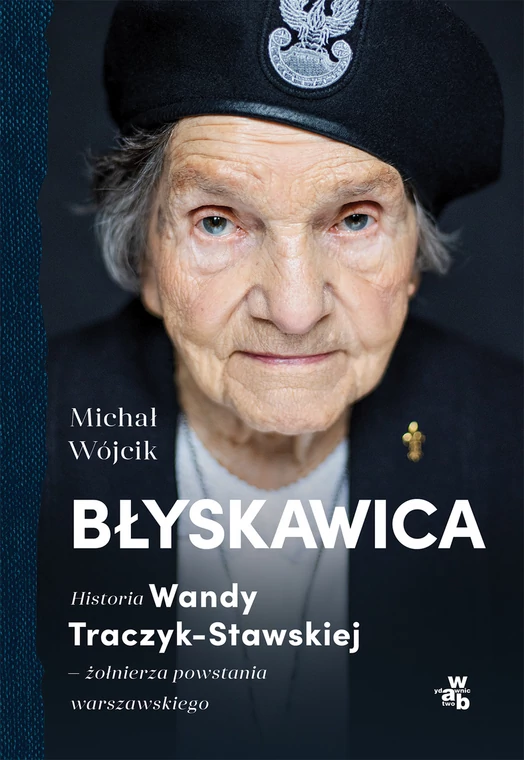Michał Wójcik - "Błyskawica. Historia Wandy Traczyk-Stawskiej, żołnierza powstania warszawskiego" (okładka)