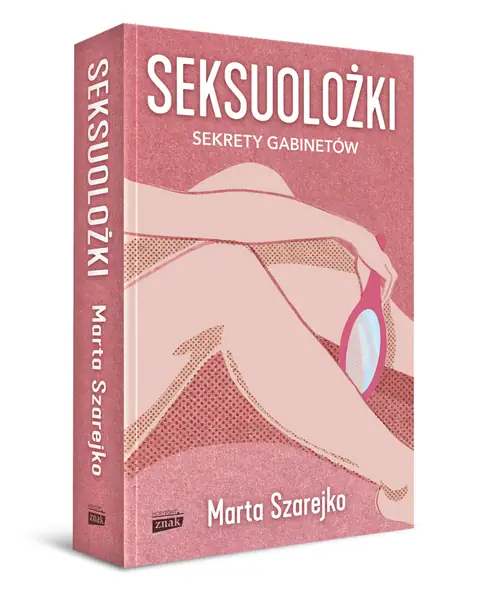 &quot;Seksuolożki. Sekrety gabinetów&quot;