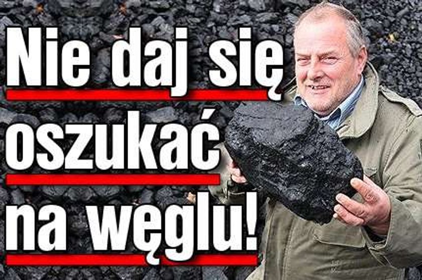 Nie daj się oszukać na węglu!