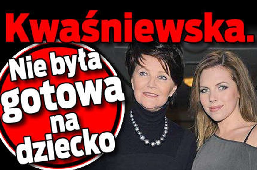 Ola Kwaśniewska nie była gotowa na dziecko