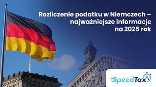 Rozliczenie podatku w Niemczech – najważniejsze informacje na 2025 rok
