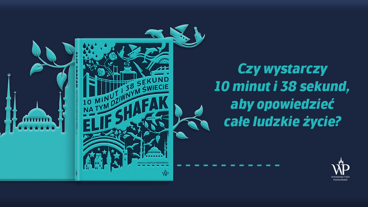 <strong>Na fanów literatury Elif Shafak, ale nie tylko, na księgarskich półkach czeka jej książka "10 minut i 38 sekund na tym dziwnym świecie" w tłumaczeniu Natalii Wiśniewskiej. To - zdaniem krytyków - jedno z najlepszych dzieł pisarki, które znalazło się na krótkiej liście tytułów nominowanych do Nagrody Bookera. Przeczytacie fragment!</strong>
