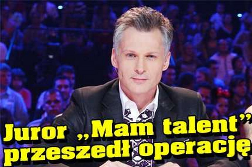 Juror "Mam talent" przeszedł operację