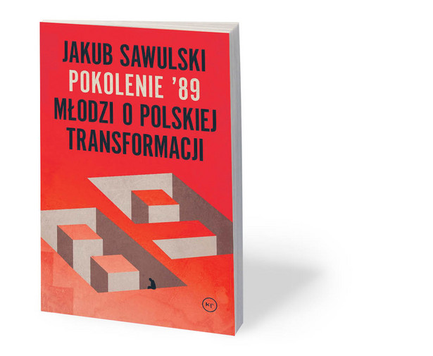 Jakub Sawulski, „Pokolenie ’89”, Wydawnictwo Krytyki Politycznej, Warszawa 2019