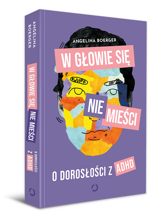 W głowie się nie mieści. O dorosłości z ADHD - Angelina Boerger