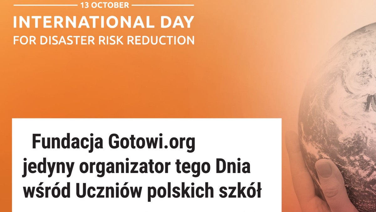 Już 13 października 2021 Fundacja Gotowi.org zaprasza młodzież ze wszystkich szkół w Polsce, szkół polskich przy placówkach dyplomatycznych oraz szkół polonijnych do udziału w drugiej polskiej edycji Międzynarodowego Dnia Ograniczania Skutków Katastrof.