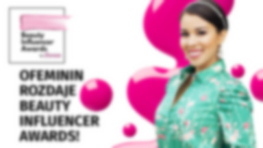 Rusza plebiscyt Beauty Influencer Awards by ofeminin - zagłosuj na swoją ulubioną postać!