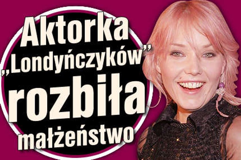 Aktorka "Londyńczyków" rozbiła małżeństwo